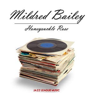 Honeysuckle Rose - Mildred Bailey