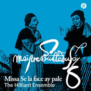 Dufay: Missa Se la face ay pale - Guillaume Dufay