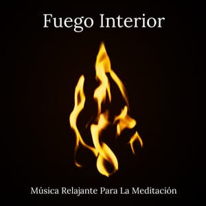Fuego Interior: Música Relajante Para La Meditación - Sonidos de fuego de la naturaleza mística