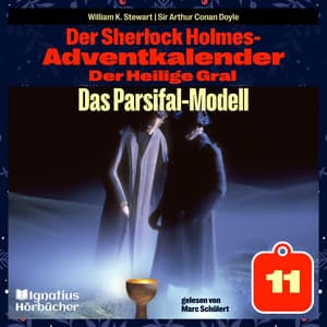Das Parsifal-Modell - Der Sherlock Holmes-Adventkalender