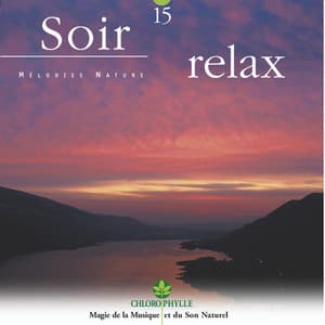 Chlorophylle 15 : Soir relax - Relaxing Zen Nature