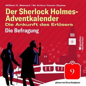 Die Befragung - Der Sherlock Holmes-Adventkalender - Die Ankunft des Erlösers