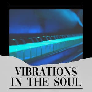 Vibrations in the Soul - Piano Calm