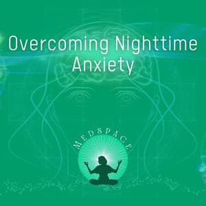 Overcoming Nighttime Anxiety - Bedtime Aromatherapy, Easing Your Senses, Deep and Sound Slumber - Medspace