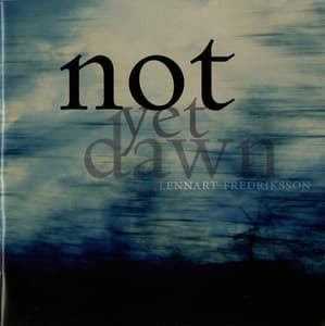 Fredriksson: Not Yet Dawn - Lennart Fredriksson