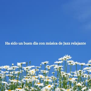 Ha sido un buen día con música de Jazz relajante - Old Classic Jazz