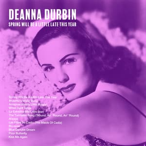 Spring Will Be a Little Late This Year - Deanna Durbin