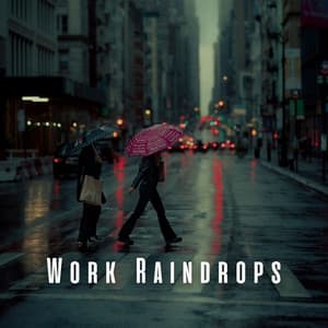 Work Raindrops: Enhance Efficiency with White Noise and Rain - Rain Atmospheres