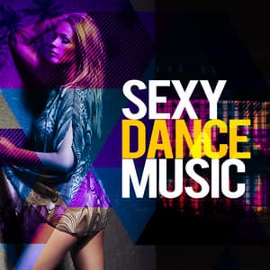Sexy Dance Music - Dance Music