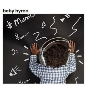 Baby Hymn - Baby Lullaby