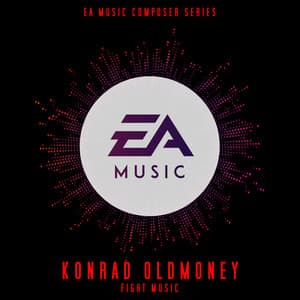 EA Composer Series Konrad OldMoney: Fight Music - Konrad OldMoney