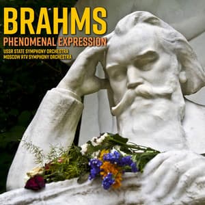 Brahms: Phenomenal expression - Johannes Brahms