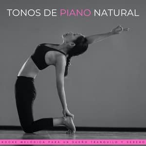 Tonos De Piano Natural: Noche Melódica Para Un Sueño Tranquilo Y Sereno - Piano de jazz relajante