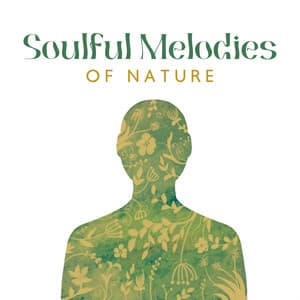 Soulful Melodies of Nature: Sweet Melodies of Spring and Summer for Sleeping and Meditation - Relaxing Nature Sounds Collection
