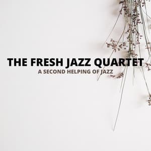 A Second Helping Of Jazz - The Fresh Jazz Quartet