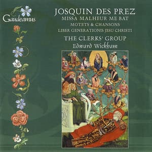 Josquin Des Prez: Missa Malheur me bat; Liber generationis Jesu Christi - Josquin des Prez