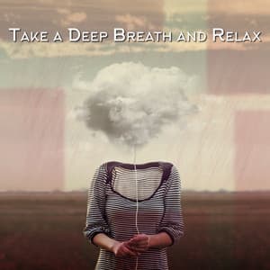 Take a Deep Breath and Relax - Relaxing Music Pro Effects Unlimited