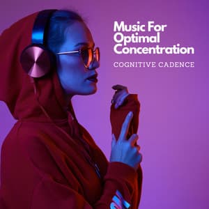 Music For Optimal Concentration: Cognitive Cadence - Cozy Space
