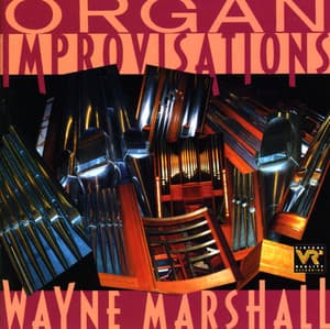 Marshall, Wayne: Organ Improvisations - Wayne Marshall