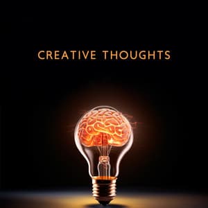 Creative Thoughts: Start Innovative Thinking, Focus on Tasks, Practice Affirmations - Brain Stimulation Music Collective
