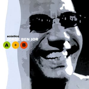 Acústico Jorge Ben Jor A + B - Jorge Ben Jor