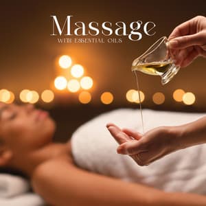 Massage with Essential Oils - Aromatherapy Music Essentials