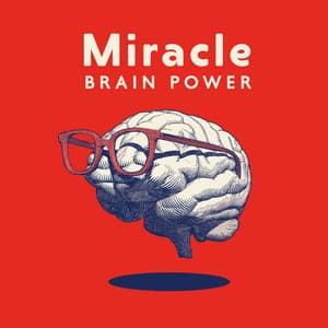 Miracle Brain Power: Healing Frequency For Mind, Body & Soul - John Pure