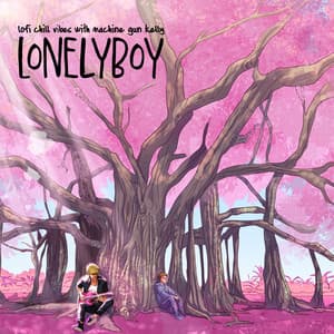 lofi chill vibes with machine gun kelly - lonelyboy