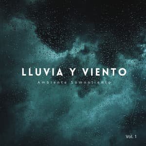 Lluvia Y Viento Para Un Ambiente Somnoliento Vol. 1 - Sonidos de lluvia para dormir