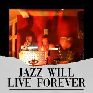 Jazz Will Live Forever - Cafe Music Jazz Channel