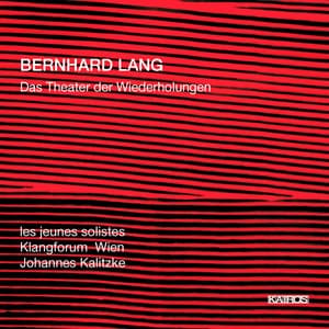 Bernhard Lang: Das Theater der Wiederholungen - Bernhard Lang