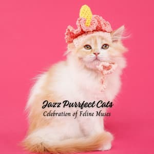 Jazz Purrfect Cats: Celebration of Feline Muses - Smooth Jazz Jams