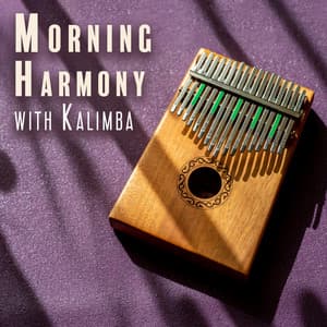 Morning Harmony with Kalimba - Peaceful Mind Music Consort
