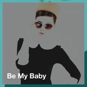 Be My Baby - Pop Tracks