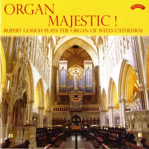 Organ Majestic! - Rupert Gough