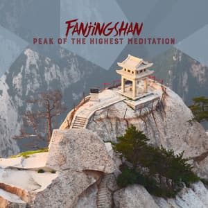 Fanjingshan: Peak of the Highest Meditation - Mindfulness Mind Body Space