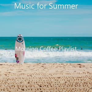 Music for Summer - Morning Coffee Playlist