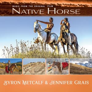 Music From the Original Film Native Horse - Byron Metcalf