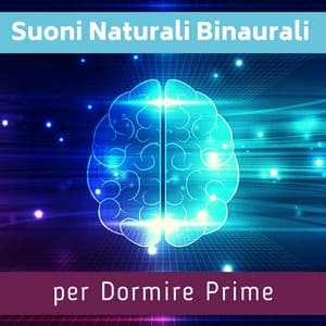 Suoni naturali binaurali per dormire Prime - Suoni per Dormire