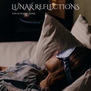 Lunar Reflections: Sleep Aid - Calm Sleep Zone
