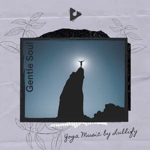Gentle Soul - Yoga Music by Lullify