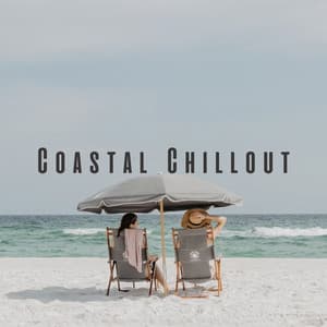 Coastal Chillout: Laid-back Ocean and Chill Beats for Relaxation - Wavesand