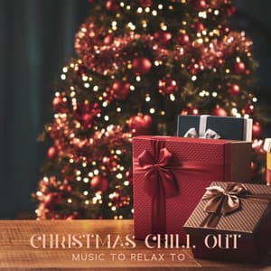 Christmas Chill Out: Music to Relax to - Ambiente