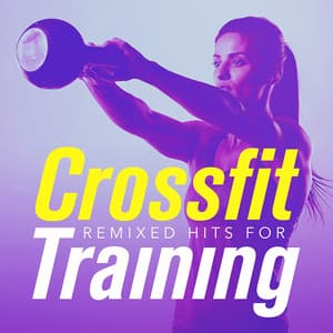 Remixed Hits for Crossfit Training - Cardio Workout
