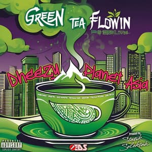 Green Tea Flowin' - Dheezy