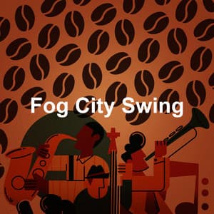 Fog City Swing - Relaxing Jazz Nights