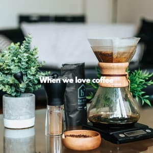 When we love coffee - Musica Relajante Clásico