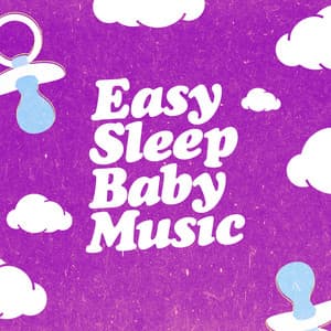 Easy Sleep Baby Music - Sweet Baby Sleep Baby