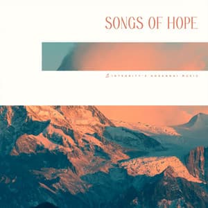 Songs of Hope - Integrity's Hosanna! Music