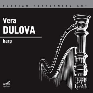 Russian Performing Art: Vera Dulova, Harp - Vera Dulova